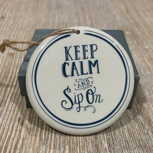 KEEP CALM AND SIP ON coaster lid hanging ornament cream blue nautical beach deco